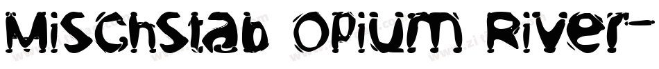 Mischstab Opium River字体转换